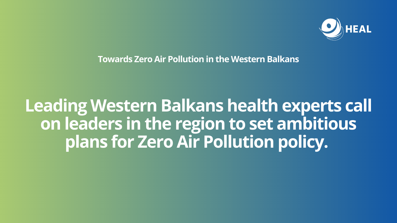 Leading Western Balkans health experts call on leaders in the region to set ambitious plans for zero air pollution policy
