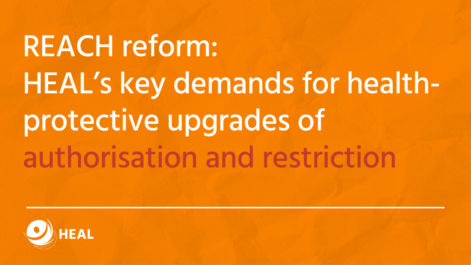 REACH reform: HEAL’s key demands for health-protective upgrades of authorisation and restriction