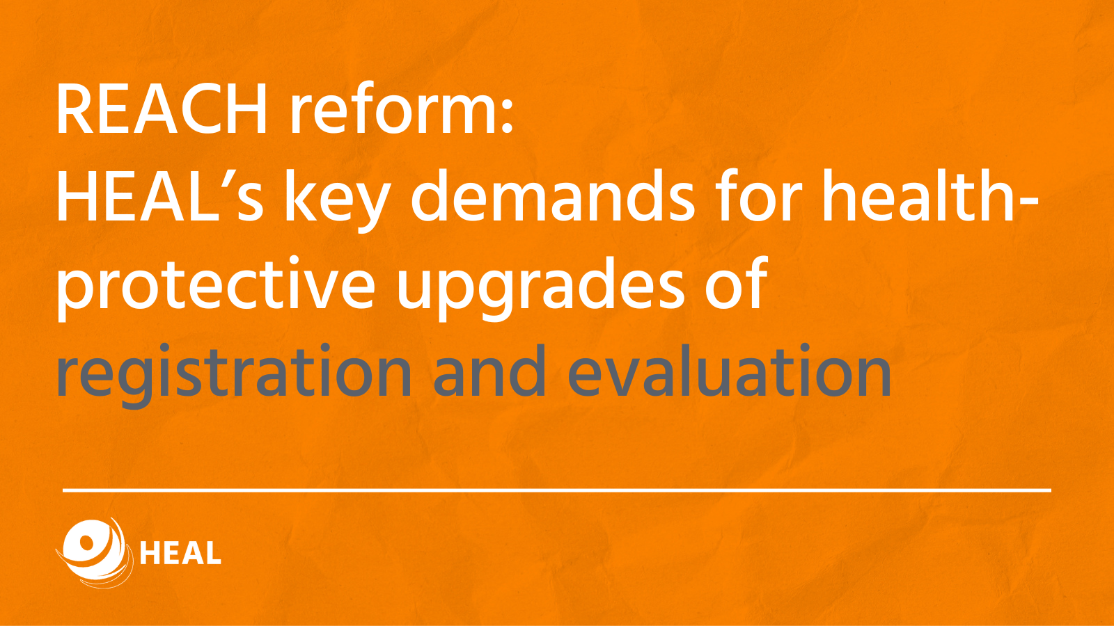 REACH reform: HEAL’s key demands for health-protective upgrades of registration and evaluation