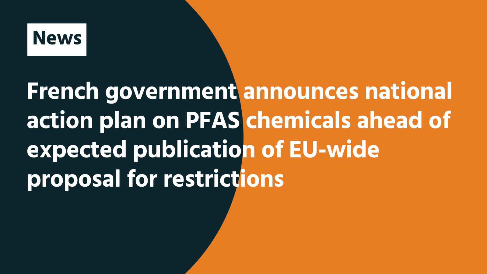 French government announces national action plan on PFAS chemicals ahead of expected publication of EU-wide proposal for restrictions
