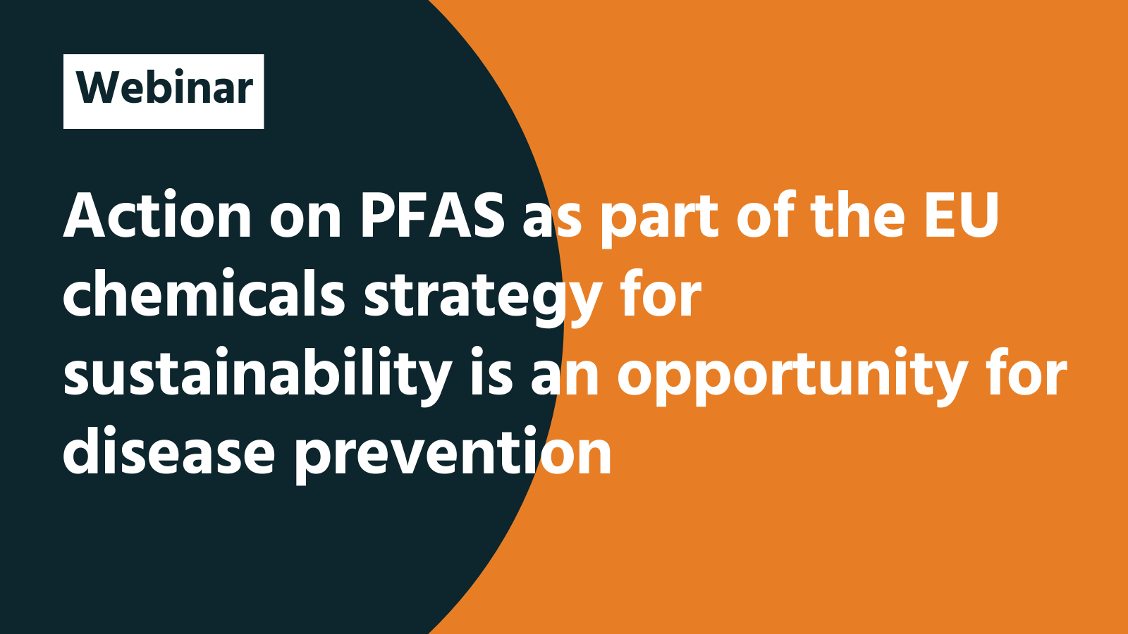 Webinar: Action on PFAS as part of the EU chemicals strategy for sustainability is an opportunity for disease prevention