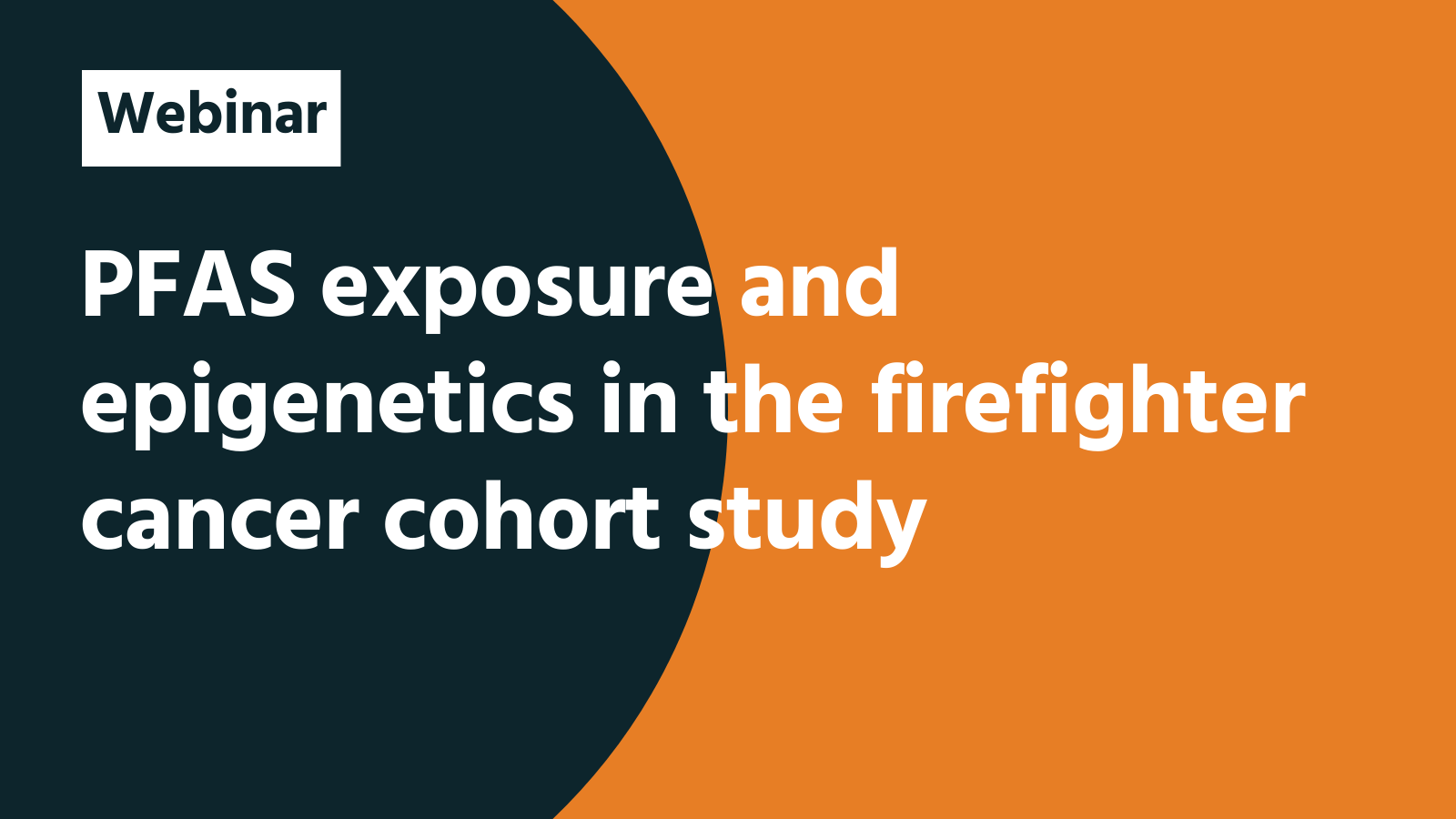 Webinar: PFAS exposure and epigenetics in the firefighter cancer cohort study