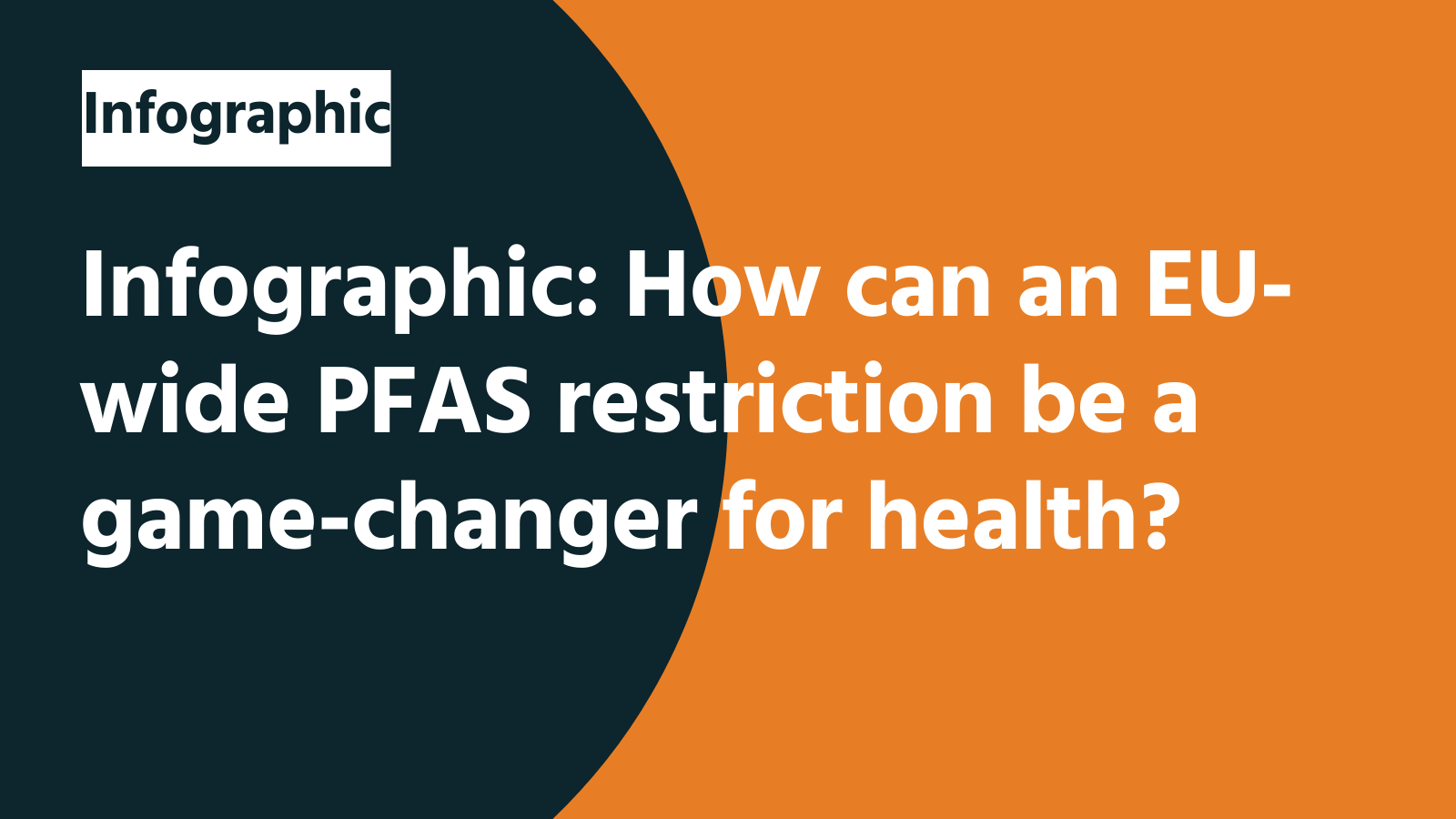 Infographic: How can an EU-wide PFAS restriction be a game-changer for health?